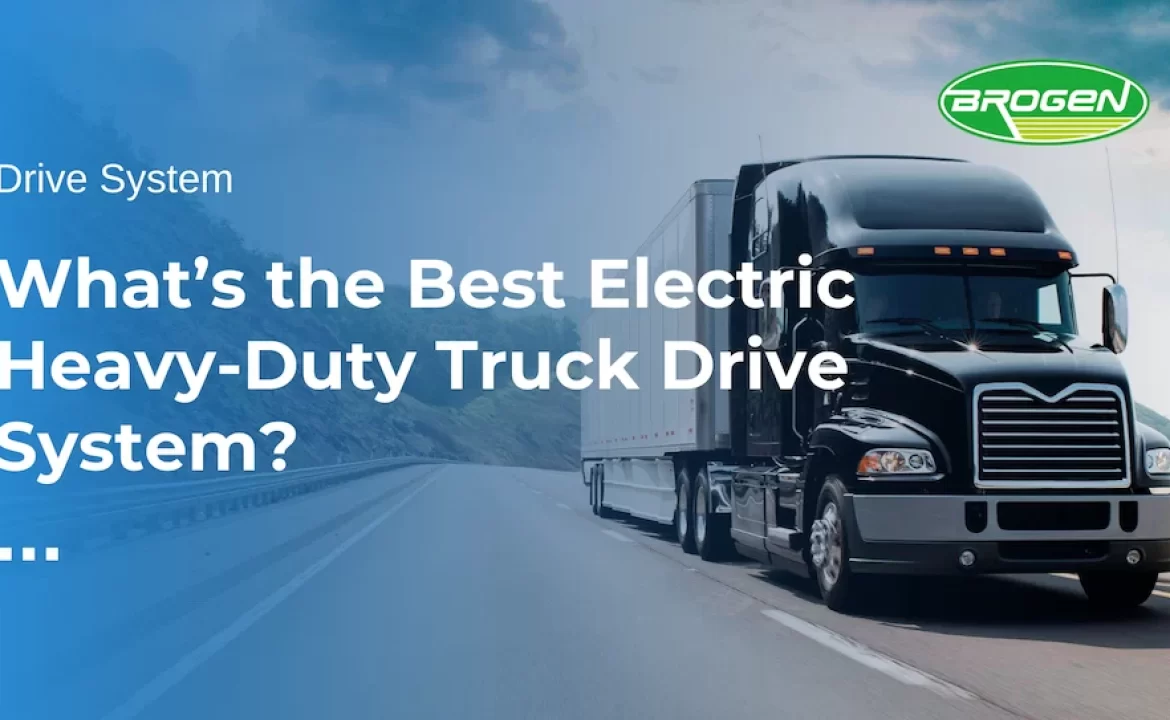 banner-of-Whats-the-Best-Electric-Heavy-Duty-Truck-Drive-System